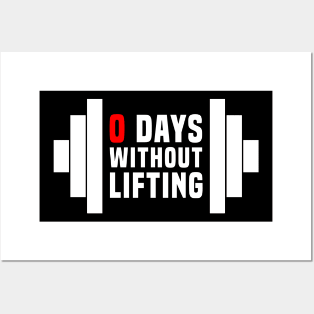 Zero Days without Lifting Wall Art by ChapDemo